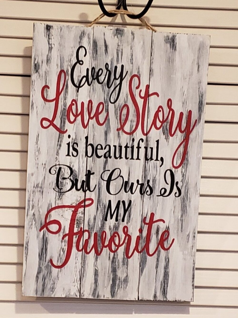 Handmade pallet sign made by me "Every Love Story is Beautiful" 10.5" x 16"